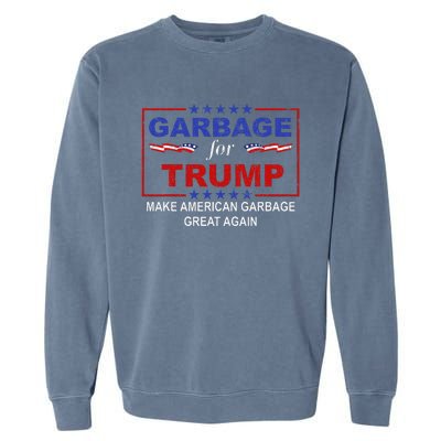 Garbage For Trump Make American Garbage Great Again Garment-Dyed Sweatshirt