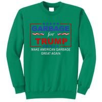 Garbage For Trump Make American Garbage Great Again Sweatshirt