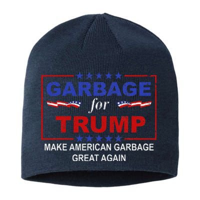 Garbage For Trump Make American Garbage Great Again Sustainable Beanie