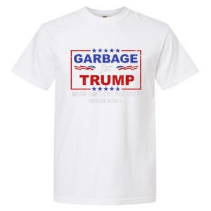 Garbage For Trump Make American Garbage Great Again Garment-Dyed Heavyweight T-Shirt