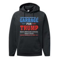 Garbage For Trump Make American Garbage Great Again Performance Fleece Hoodie