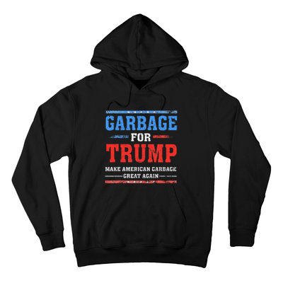 Garbage For Trump Make American Garbage Great Again Hoodie