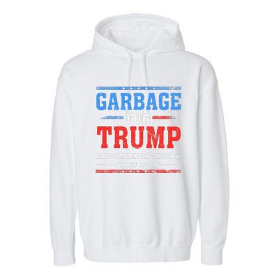 Garbage For Trump Make American Garbage Great Again Garment-Dyed Fleece Hoodie