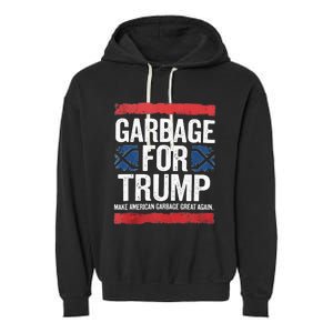 Garbage For Trump 2024 Make American Garbage Great Again Garment-Dyed Fleece Hoodie