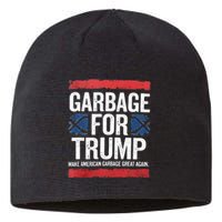 Garbage For Trump 2024 Make American Garbage Great Again Sustainable Beanie