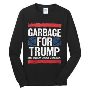 Garbage For Trump 2024 Make American Garbage Great Again Tall Long Sleeve T-Shirt