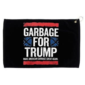 Garbage For Trump 2024 Make American Garbage Great Again Grommeted Golf Towel