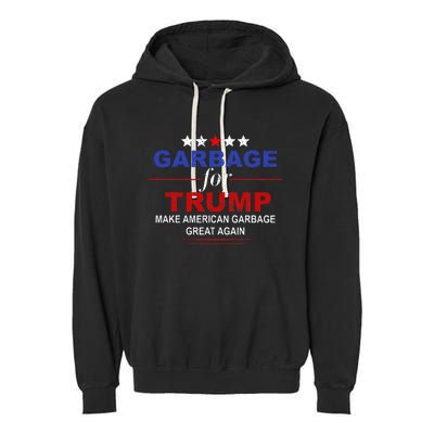 Garbage For Trump Make American Garbage Great Again Garment-Dyed Fleece Hoodie