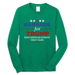 Garbage For Trump Make American Garbage Great Again Long Sleeve Shirt