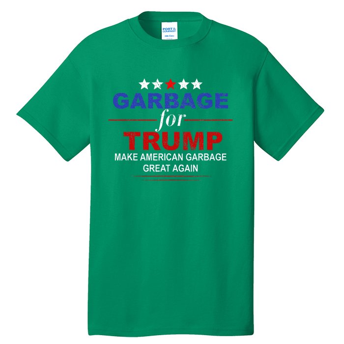 Garbage For Trump Make American Garbage Great Again Tall T-Shirt