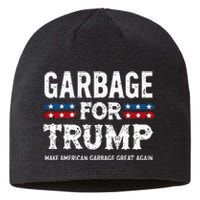 Garbage For Trump Make American Garbage Great Again Sustainable Beanie