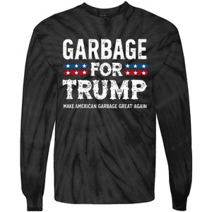 Garbage For Trump Make American Garbage Great Again Tie-Dye Long Sleeve Shirt