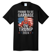 Garbage For Trump 2024 Proud To Be Garbage Trump Supporter Premium Tall T-Shirt