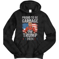 Garbage For Trump 2024 Proud To Be Garbage Trump Supporter Premium Tie Dye Hoodie