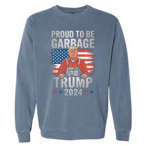 Garbage For Trump 2024 Proud To Be Garbage Trump Supporter Premium Garment-Dyed Sweatshirt