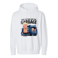 Garbage For Trump 2024 Funny Time To Take Out Garbage Biden Garment-Dyed Fleece Hoodie