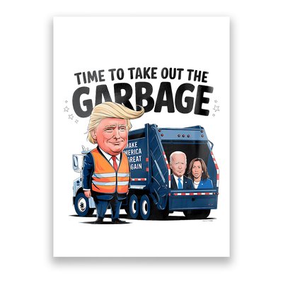 Garbage For Trump 2024 Funny Time To Take Out Garbage Biden Poster