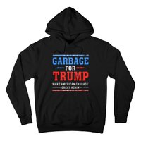 Garbage For Trump Make American Garbage Great Again Hoodie