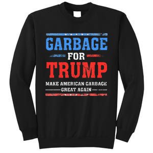 Garbage For Trump Make American Garbage Great Again Sweatshirt