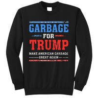 Garbage For Trump Make American Garbage Great Again Sweatshirt