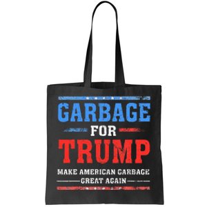 Garbage For Trump Make American Garbage Great Again Tote Bag