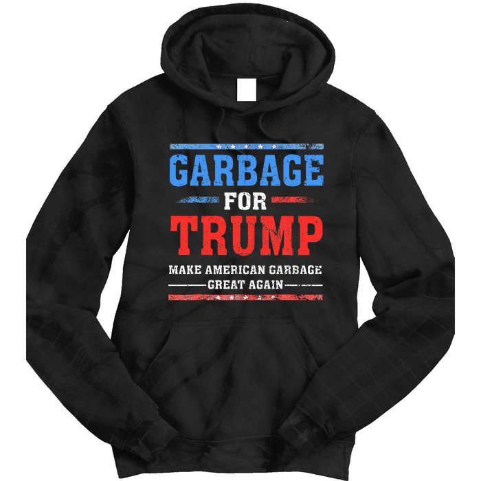 Garbage For Trump Make American Garbage Great Again Tie Dye Hoodie