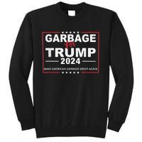 Garbage For Trump Make American Garbage Great Again 2024 Tall Sweatshirt