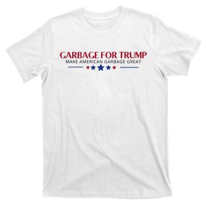 Garbage For Trump Make American Garbage Great T-Shirt