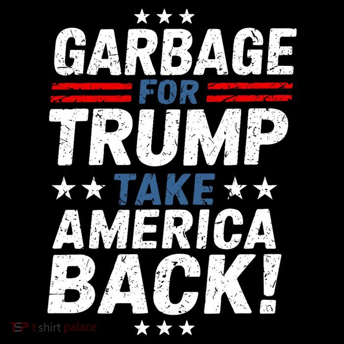 Garbage For Trump Take America Back Presidential Election Tall T-Shirt