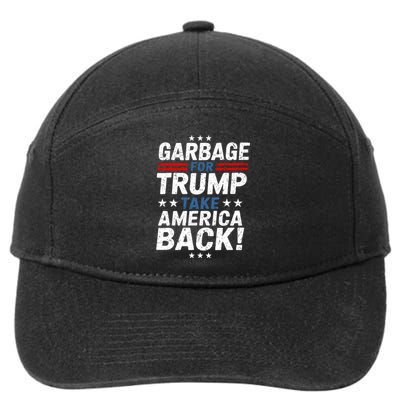 Garbage For Trump Take America Back Presidential Election 7-Panel Snapback Hat