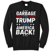 Garbage For Trump Take America Back Presidential Election Tall Sweatshirt