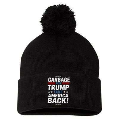 Garbage For Trump Take America Back Presidential Election Pom Pom 12in Knit Beanie