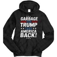 Garbage For Trump Take America Back Presidential Election Tie Dye Hoodie