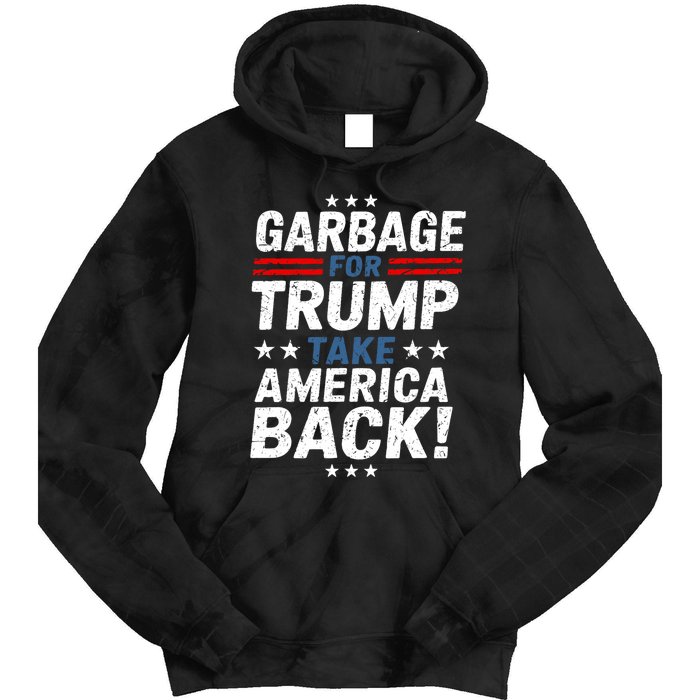 Garbage For Trump Take America Back Presidential Election Tie Dye Hoodie