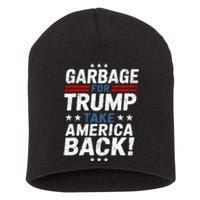 Garbage For Trump Take America Back Presidential Election Short Acrylic Beanie