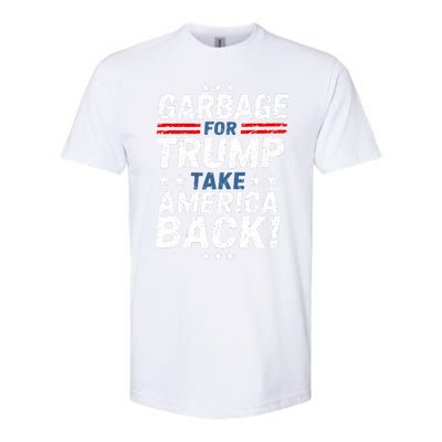 Garbage For Trump Take America Back Presidential Election Softstyle CVC T-Shirt