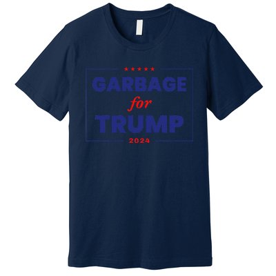 Garbage For Trump 2024 Funny Trump Supporter Gift Premium T-Shirt