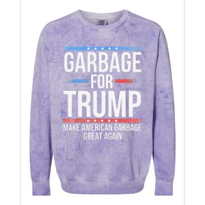 Garbage For Trump Make American Garbage Great Again Gift Colorblast Crewneck Sweatshirt