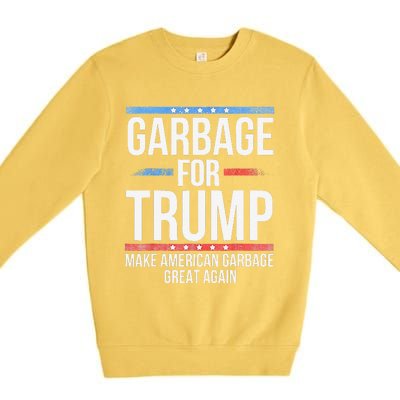 Garbage For Trump Make American Garbage Great Again Gift Premium Crewneck Sweatshirt