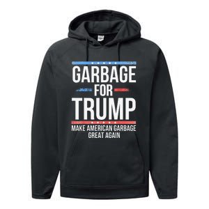 Garbage For Trump Make American Garbage Great Again Gift Performance Fleece Hoodie