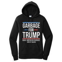 Garbage For Trump Make American Garbage Great Again Gift Women's Pullover Hoodie