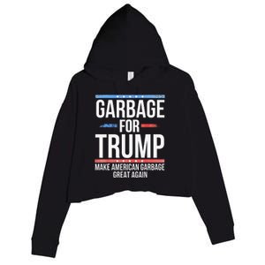 Garbage For Trump Make American Garbage Great Again Gift Crop Fleece Hoodie