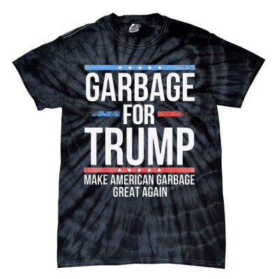 Garbage For Trump Make American Garbage Great Again Gift Tie-Dye T-Shirt