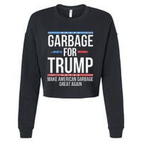 Garbage For Trump Make American Garbage Great Again Gift Cropped Pullover Crew