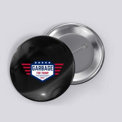 Garbage For Trump Make American Garbage Great Button