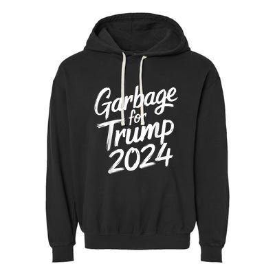 Garbage For Trump 2024 We Are Not Garbage Vote Trump Garment-Dyed Fleece Hoodie