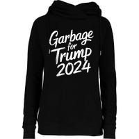 Garbage For Trump 2024 We Are Not Garbage Vote Trump Womens Funnel Neck Pullover Hood