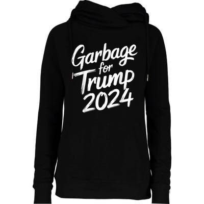 Garbage For Trump 2024 We Are Not Garbage Vote Trump Womens Funnel Neck Pullover Hood