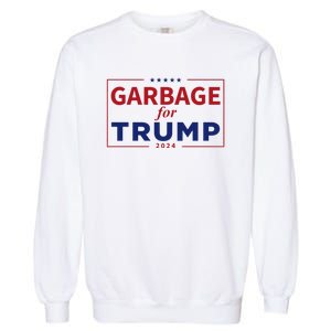 Garbage For Trump Proud Maga Garbage Trump Supporter Garment-Dyed Sweatshirt