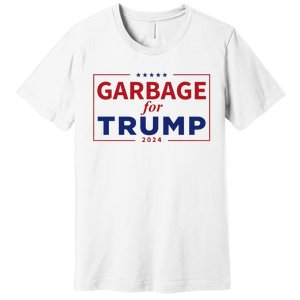 Garbage For Trump Proud Maga Garbage Trump Supporter Premium T-Shirt